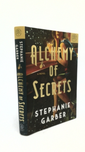 Alchemy of Secrets (1st Ed) by Garber, Stephanie