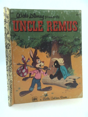 Walt Disney Presents Uncle Remus (3 Stories: Brer Rabbit's Laughing Place, Brer Fox and De Rabbit Trap, De Tar Baby) Adapted From the Characters and Backgounds Created for Walt Disney's Song of the So
