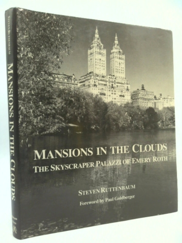 Mansions in the Clouds: The Skyscraper Palazzi of Emery Roth