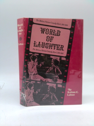 World of Laughter : The Motion Picture Comedy Short 1910-1930