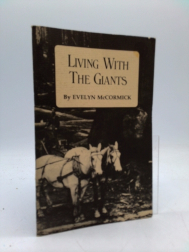 Living with the Giants: a History of the Arrival of Some of the Early Northwest Coast Settlers