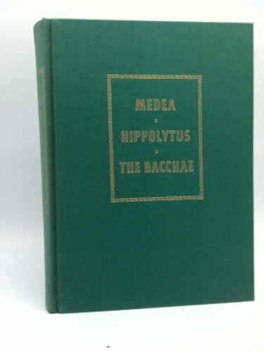Euripides: Medea - Hippolytus - The Bagghae