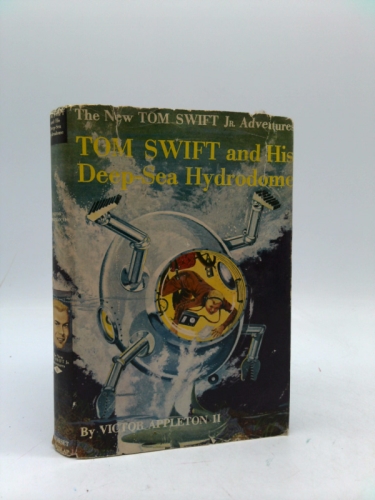 Tom Swift and His Deep-sea Hydrodome. Volume 11 of The New Tom Swift Jr. Adventures