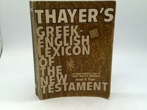 Thayer's Greek-English Lexicon of the New Testament