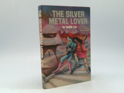 The Silver Metal Lover (BCE) by Tanith. Lee
