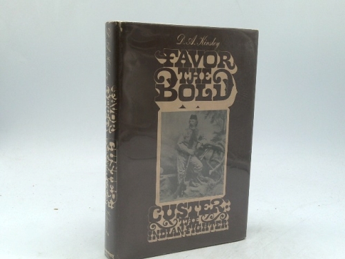 Favor the Bold Custer: The Indian Fighter