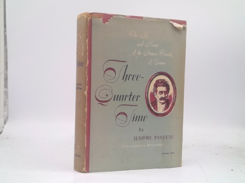 Three-Quarter Time: The Life and Music of the Strauss Family of Vienna.