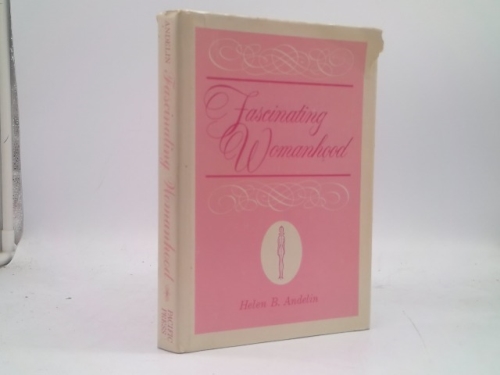 Fascinating Womanhood: A Guide to a Happy Marriage