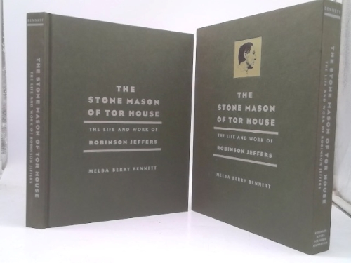 The Stone Mason of Tor House: The Life and Work of Robinson Jeffers