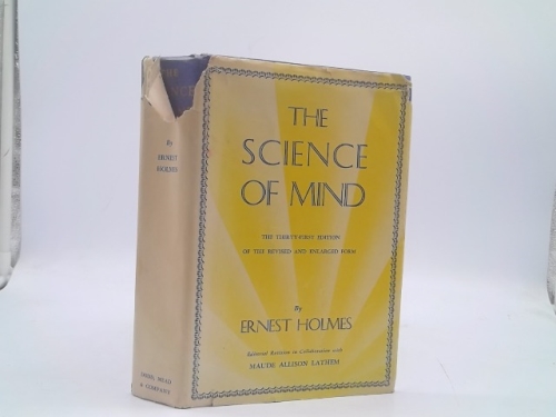 The Science of Mind: The Thirty-Fifth Edition of the Revised and Enlarged Form
