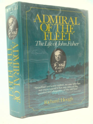 First Sea Lord: An authorized biography of Admiral Lord Fisher