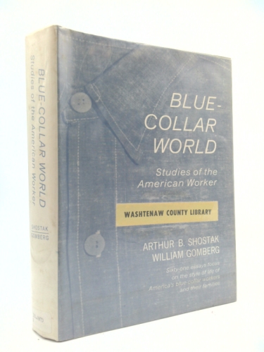 Blue-Collar World: Studies of the American worker