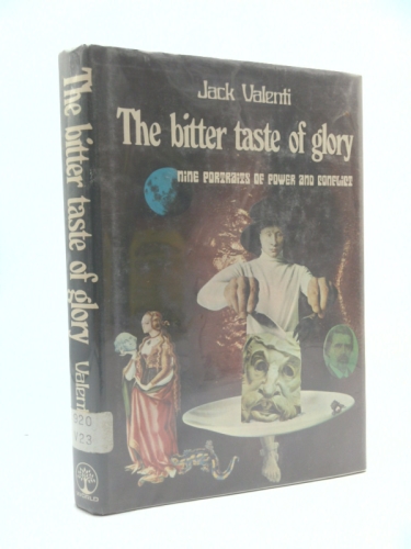 The Bitter Taste of Glory:The Bitter Taste of Glory: Nine Portraits of Power and Conflict -