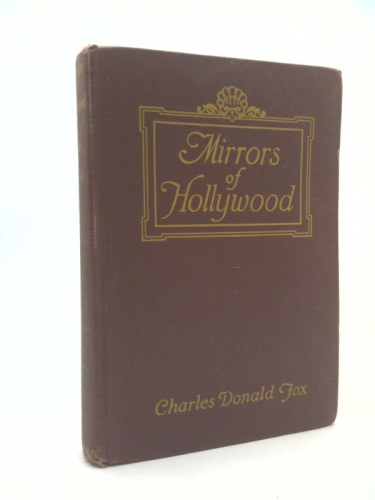 MIRRORS OF HOLLYWOOD. With Brief Biographies of Favorite Film Folk. With a Foreword by Will H. Hays.