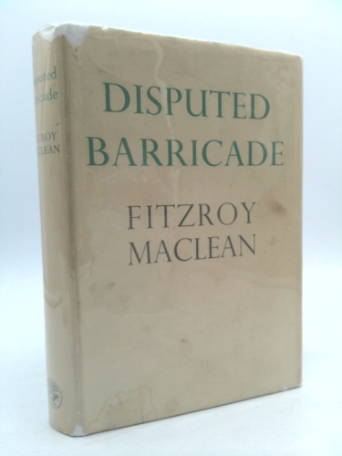 DISPUTED BARRICADE: THE LIFE AND TIMES OF JOSIP BROZ-TITO.
