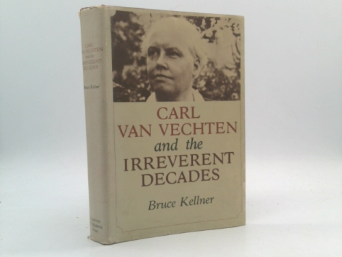Carl Van Vechten and the Irreverant Decades