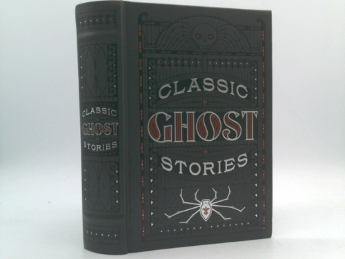 Classic Ghost Stories (Barnes & Noble Collectible Editions)