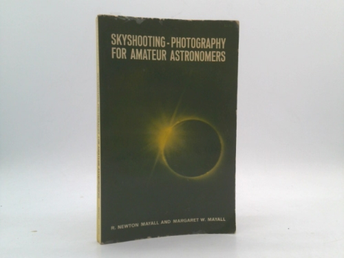 Skyshooting; photography for amateur astronomers,