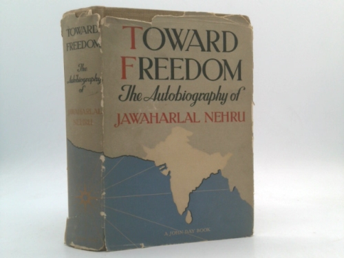 Toward freedom;: The autobiography of Jawaharlal Nehru by Jawaharlal Nehru