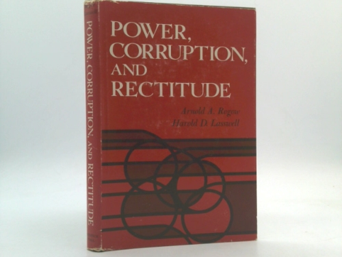 Power, Corruption, and Rectitude