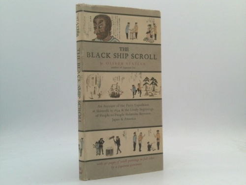 The black ship scroll: An account of the Perry Expedition at Shimoda in 1854 and the lively beginnings of people-to-people relations between Japan & America (A Weather mark edition)