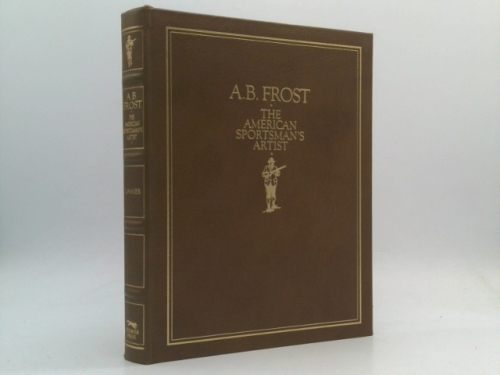 A.B. Frost: The American Sportsman's Artist