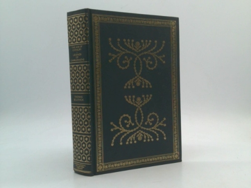 Bulfinch's Mythology: The Age of Fable The Age of Chivalry Legends of Charlemagne