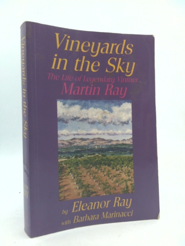 Vineyards in the Sky: The Life of Legendary Vintner Martin Ray