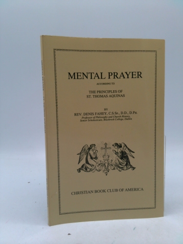 Mental Prayer According to the Principles of St. Thomas Aquinas