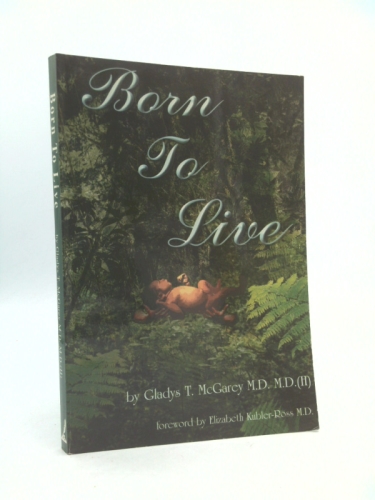 Born to Live (Signed) by Gladys Taylor McGarey