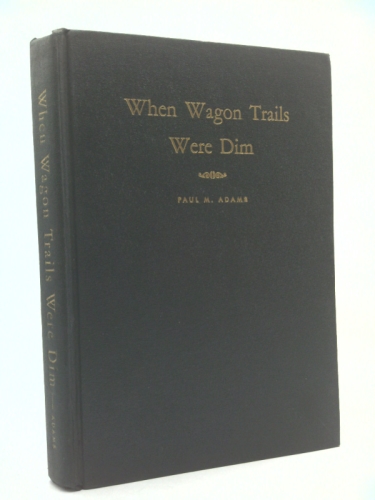 When Wagon Trails Were Dim