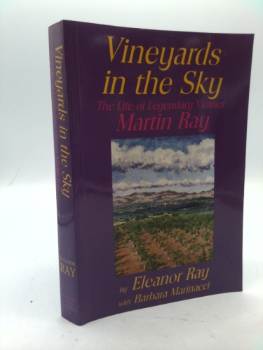 Vineyards in the Sky: The Life of Legendary Vintner Martin Ray