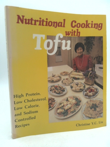 Nutritional Cooking With Tofu (Signed) by Christine Y. C. Liu