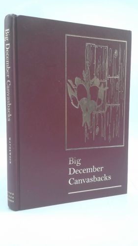 Big December Canvasbacks; *** This Copy Signed By Worth Mathewson