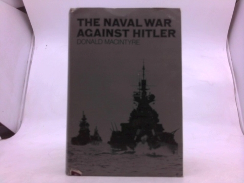 The Naval War Against Hitler