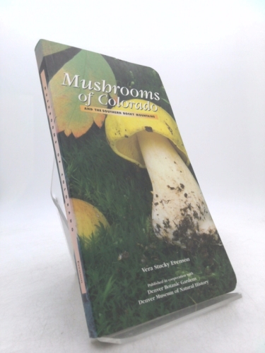 Mushrooms of Colorado and the Southern Rocky Mountains