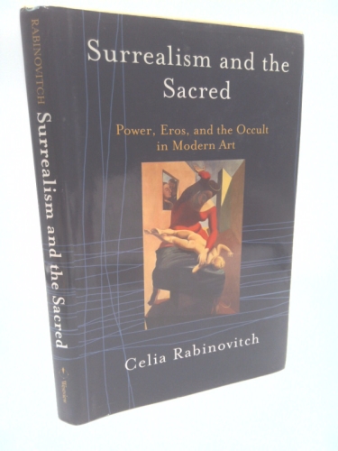 Surrealism and the Sacred: Power, Eros, and the Occult in Modern Art (Icon Editions)