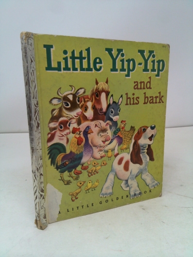 Little Yip Yip and His Bark (Little Golden Book)