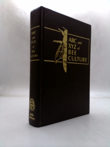The ABC and Xyz of Bee Culture: An Encyclopedia of Beekeeping