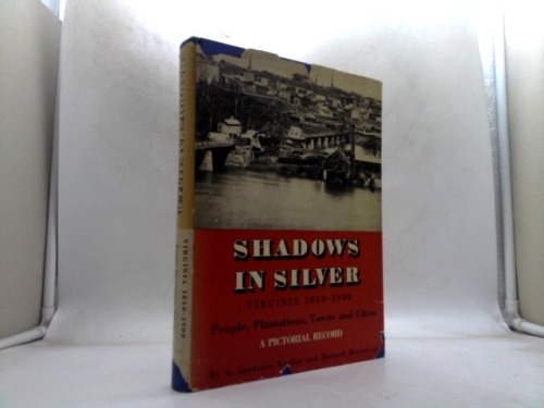 Shadows in Silver: A Record of Virginia 1850-1900
