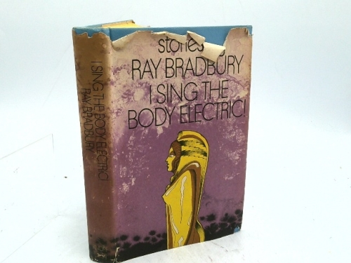 I Sing the Body Electric 1st Edition