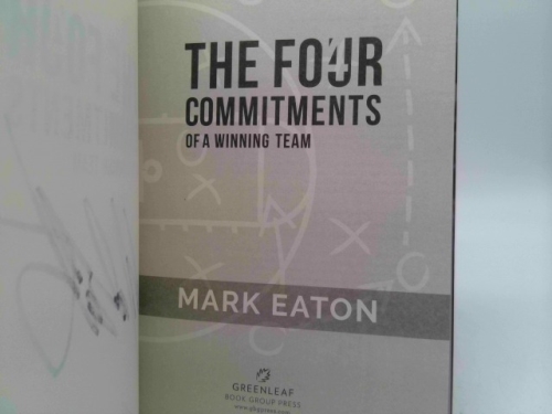 The Four Commitments of a Winning Team (1st Ed, Signed) by Eaton, Mark ...
