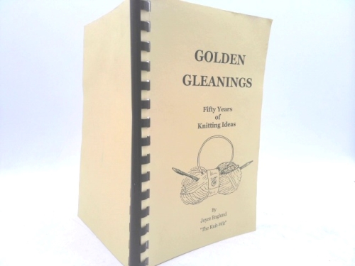 Golden Gleanings. Fifty Years of Knitting Ideas.