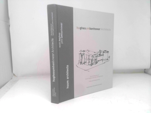 Hughesumbanhowar Architects-The Architecture of Scott Hughes and John Umbanhowar