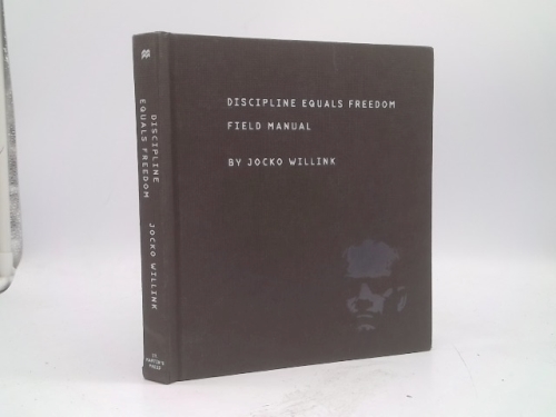 Discipline Equals Freedom: Field Manual