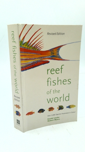 Reef Fishes of the World Indo-pacific and Caribbean ( Revised Edition with Over 2,000 Color Illustrations )