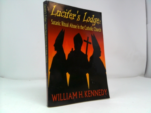 Lucifer's Lodge: Satanic Ritual Abuse in the Catholic Church