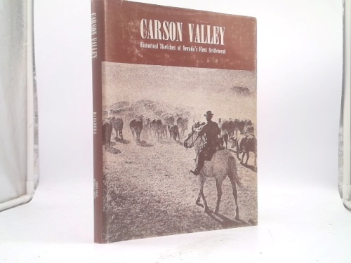 Carson Valley; Historical Sketches of Nevada's First Settlement