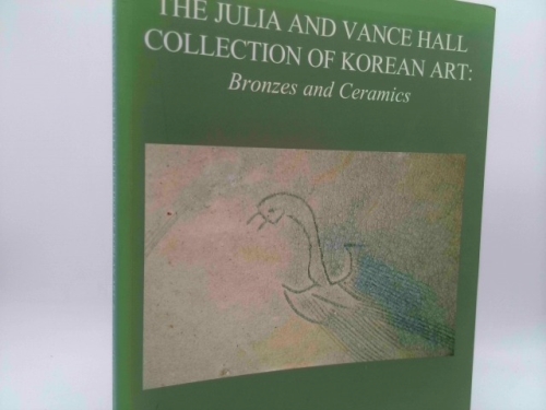 The Julia and Vance Hall Collection of Korean Art Bronzes and Ceramics