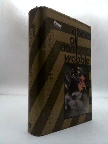 Above All Don't Wobble, a Darshan Diary